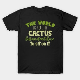 World Cactus Quote T-Shirt